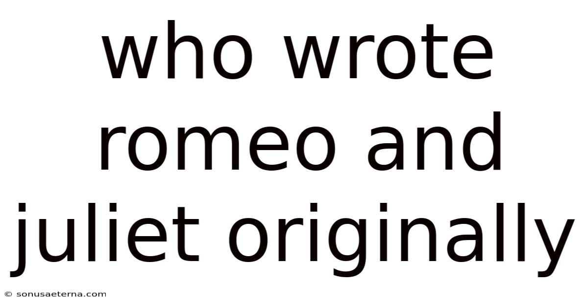 Who Wrote Romeo And Juliet Originally