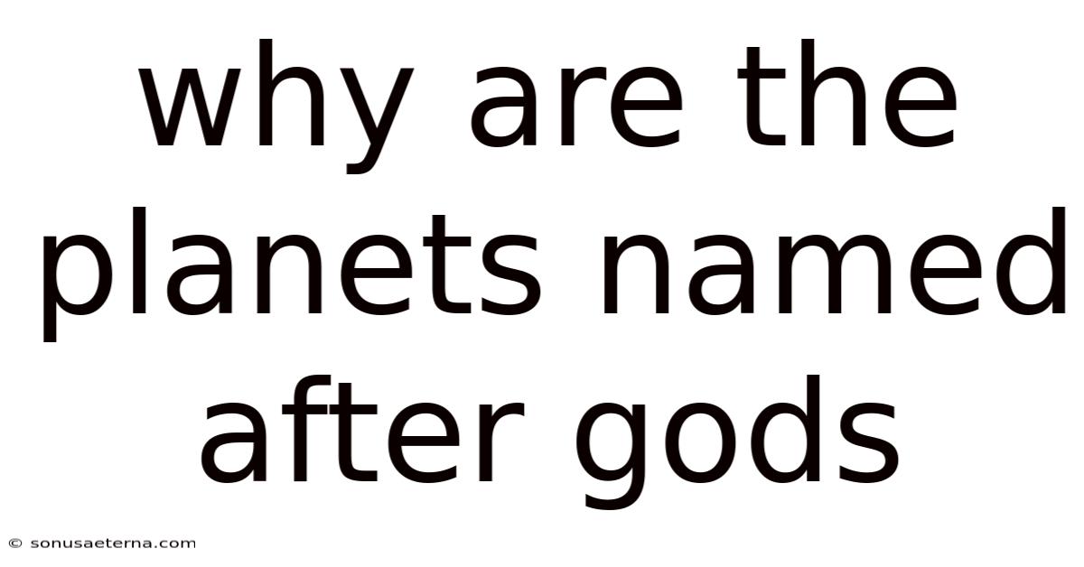 Why Are The Planets Named After Gods