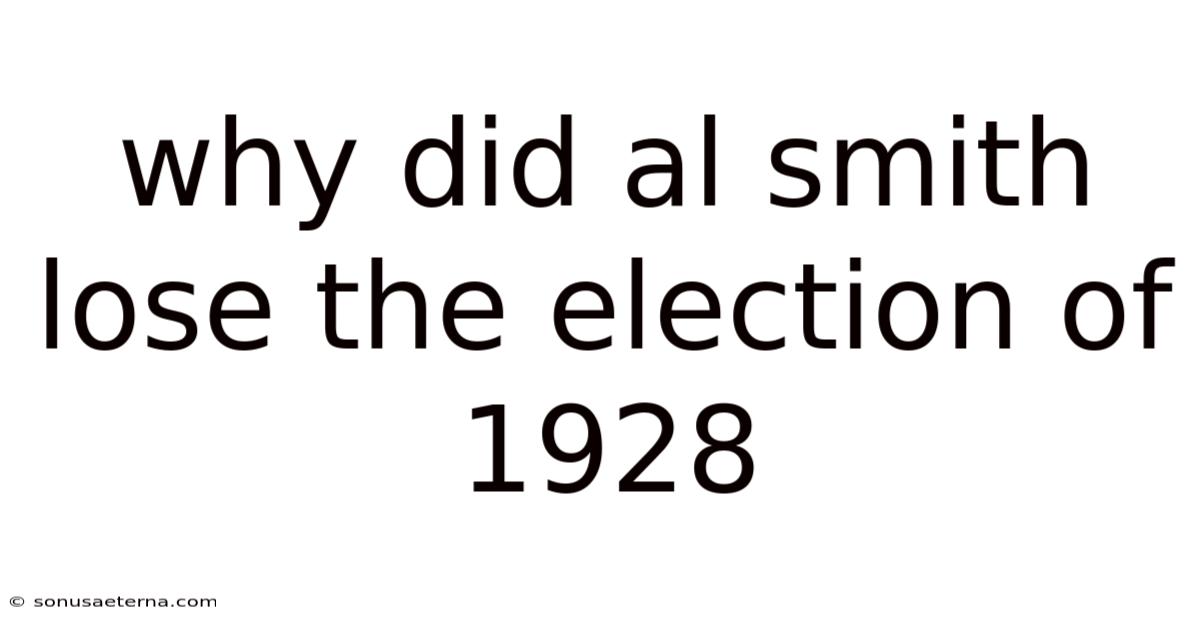 Why Did Al Smith Lose The Election Of 1928