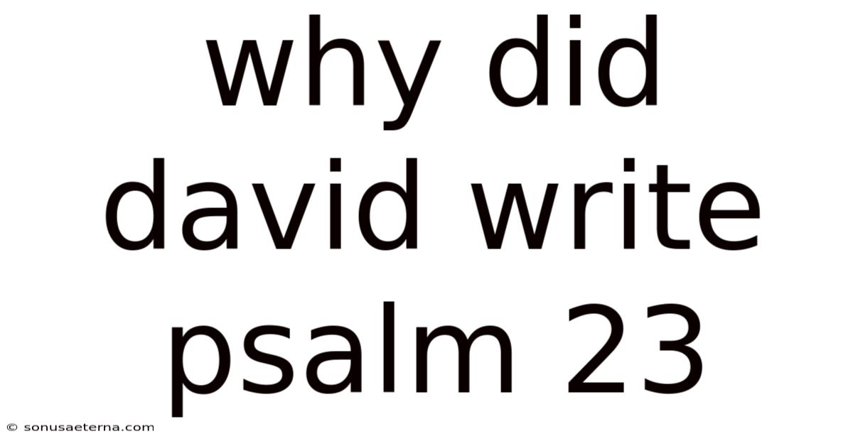 Why Did David Write Psalm 23