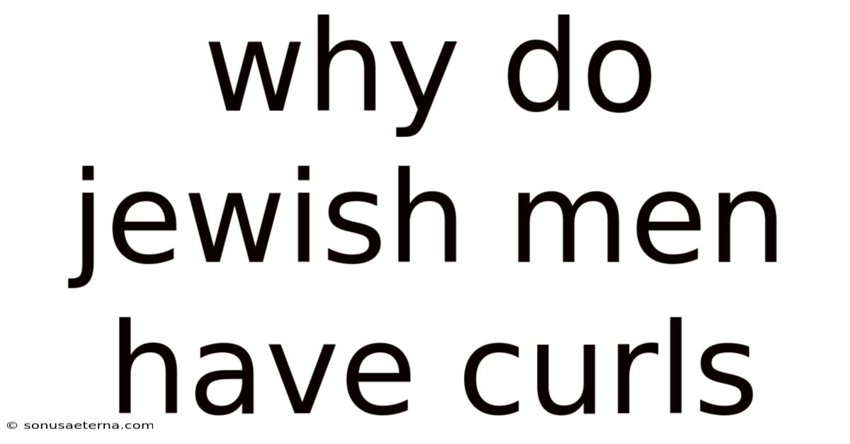 Why Do Jewish Men Have Curls
