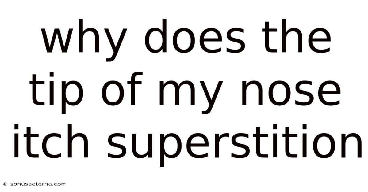 Why Does The Tip Of My Nose Itch Superstition
