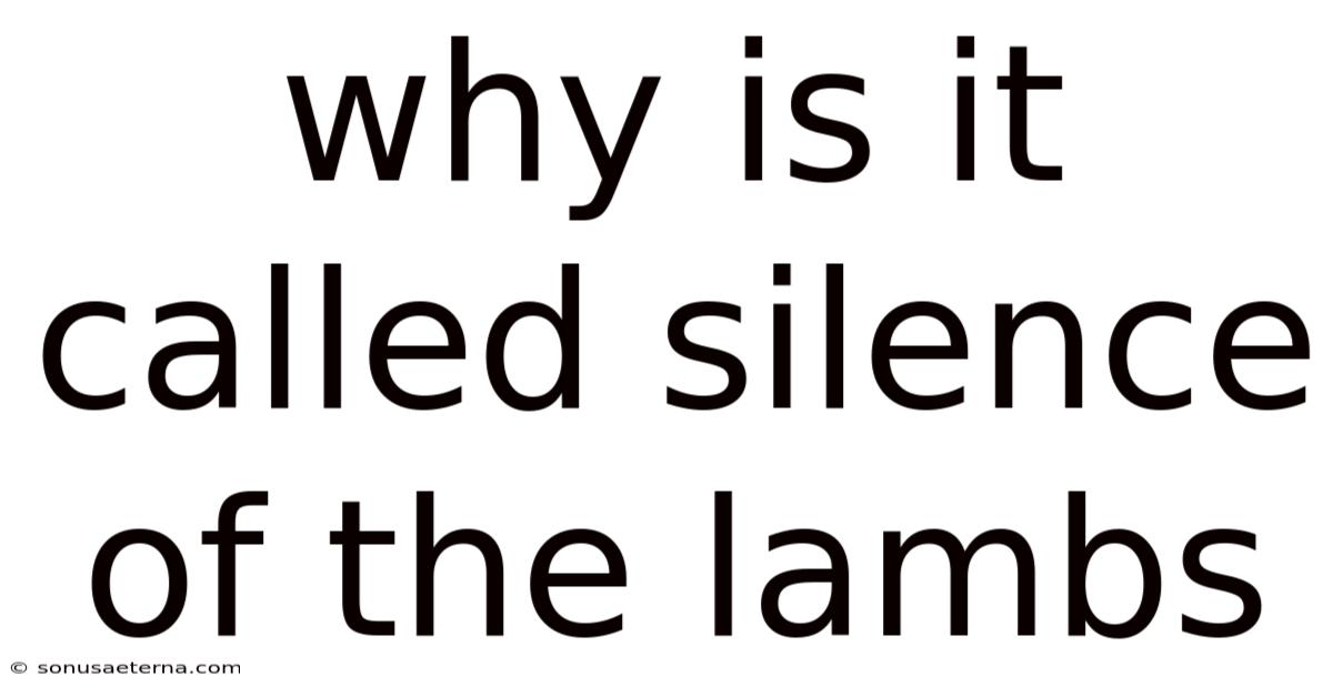 Why Is It Called Silence Of The Lambs
