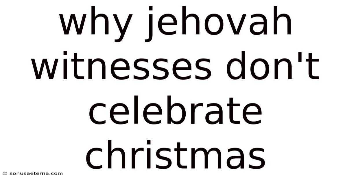 Why Jehovah Witnesses Don't Celebrate Christmas