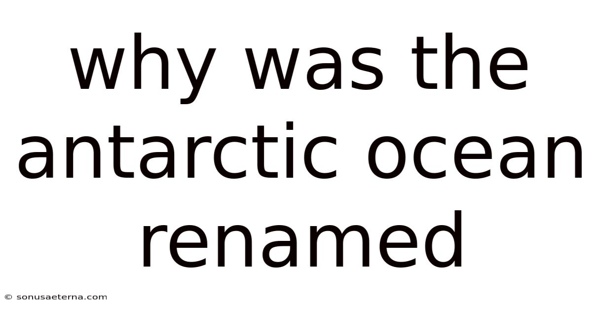 Why Was The Antarctic Ocean Renamed