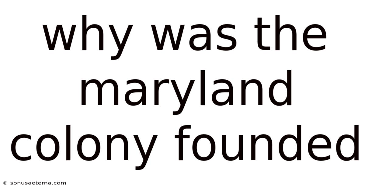 Why Was The Maryland Colony Founded
