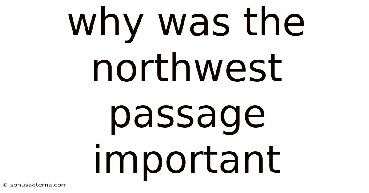 Why Was The Northwest Passage Important