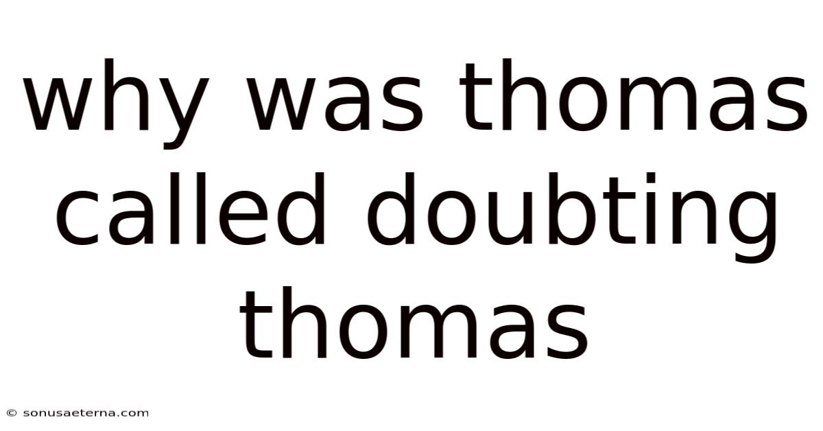 Why Was Thomas Called Doubting Thomas