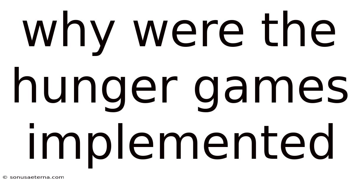 Why Were The Hunger Games Implemented