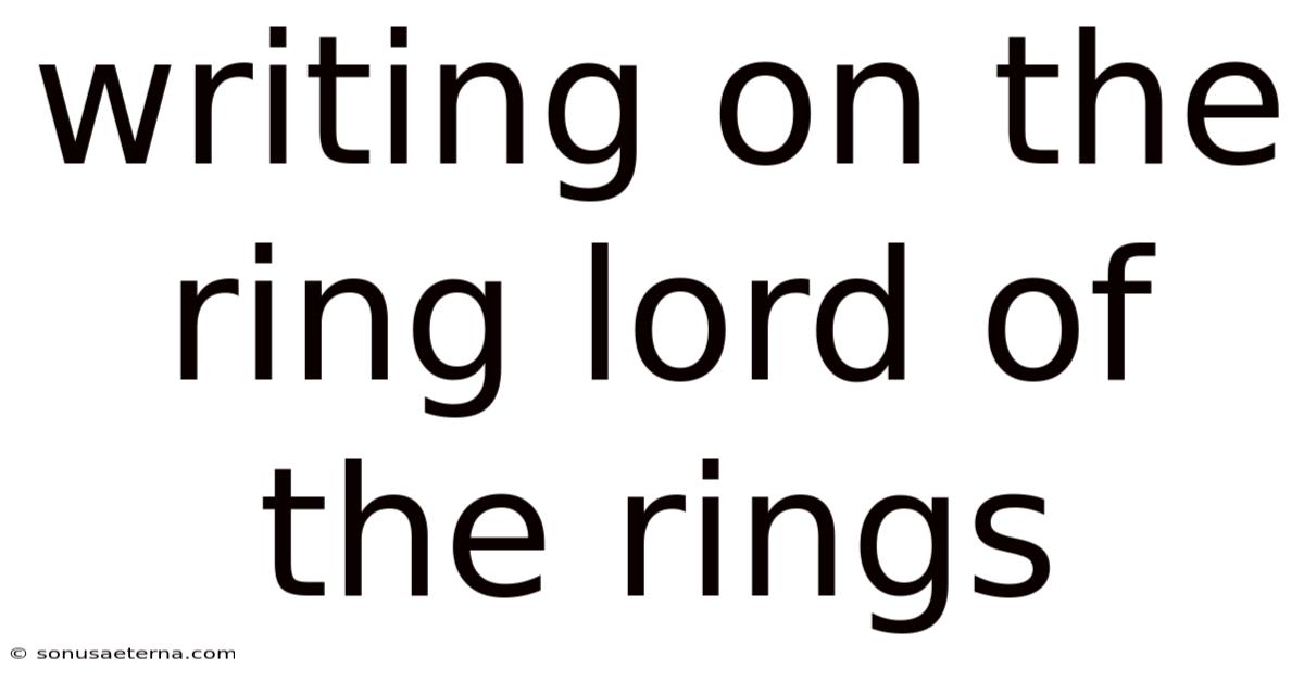 Writing On The Ring Lord Of The Rings
